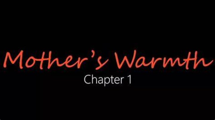 A Mother's Warmth Chapter 3: Exploring the Depths of Maternal Love and Connection