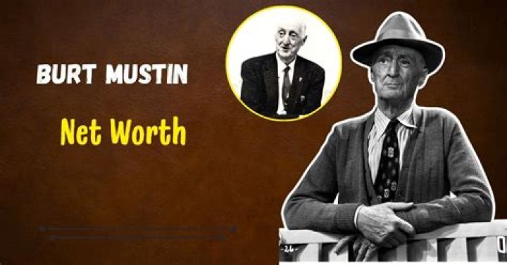 Burt Mustin Net Worth: Unveiling the Wealth and Journey of a Remarkable Individual