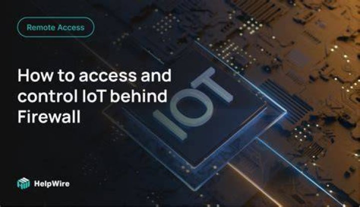 How to Manage IoT Behind Firewall: A Comprehensive Guide for the Modern Tech Enthusiast