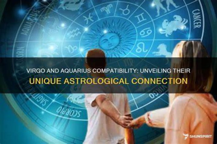 Virgo and Aquarius Compatibility: Understanding the Connection Between These Two Signs