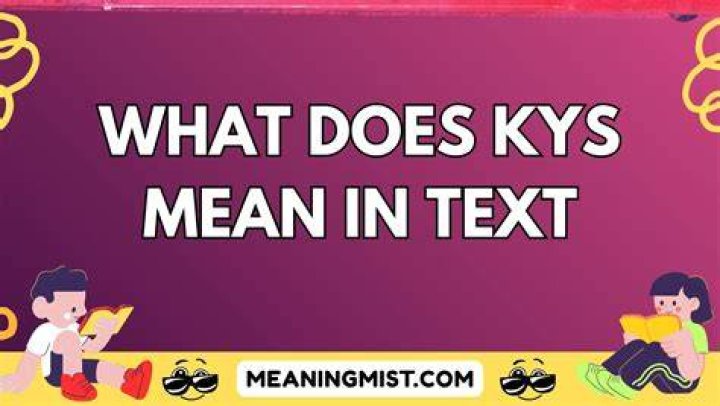 What Does KYS Mean in Text? A Comprehensive Guide to Understanding the Acronym