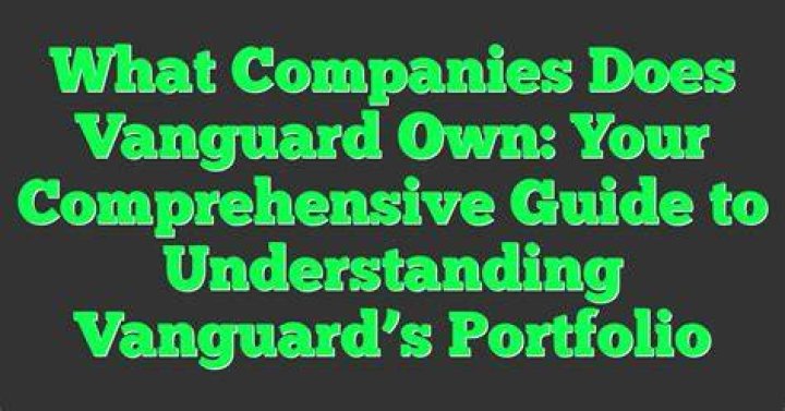What is Vanguard Company: A Comprehensive Guide to Understanding Vanguard