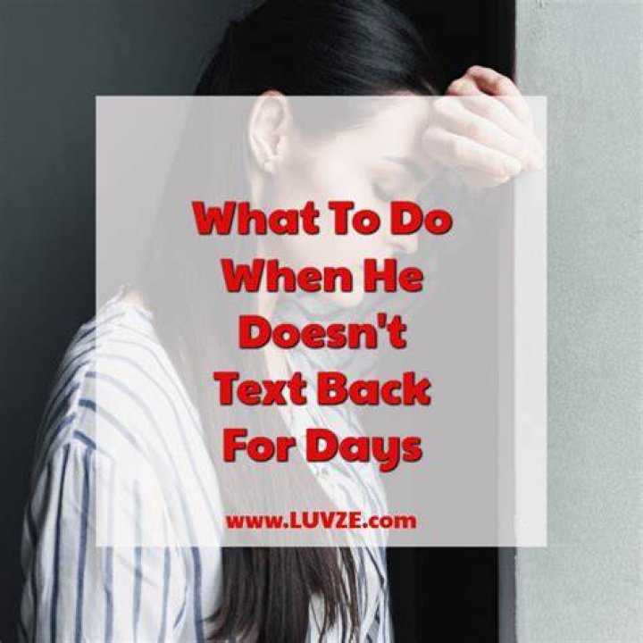 What to Do If He Doesn't Text Back: A Comprehensive Guide