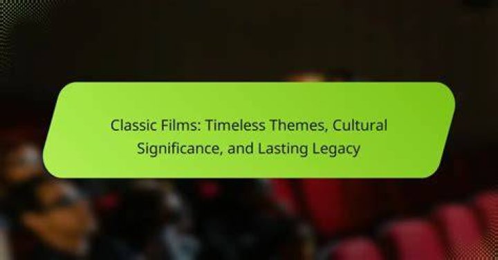 Why Timeless Films Continue to Resonate Across Generations